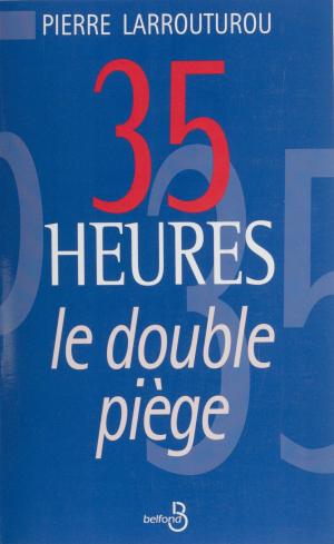 Book cover of 35 heures : le double piège