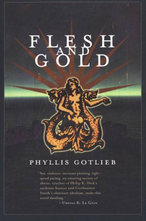 Cover of the book Flesh And Gold by Phyllis Gotlieb, Tom Doherty Associates