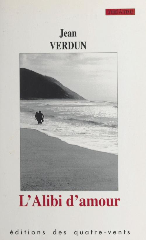 Cover of the book L'Alibi d'amour by Jean Verdun, FeniXX réédition numérique