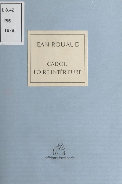 Cover of the book Cadou : Loire intérieure by Jean Rouaud, FeniXX réédition numérique