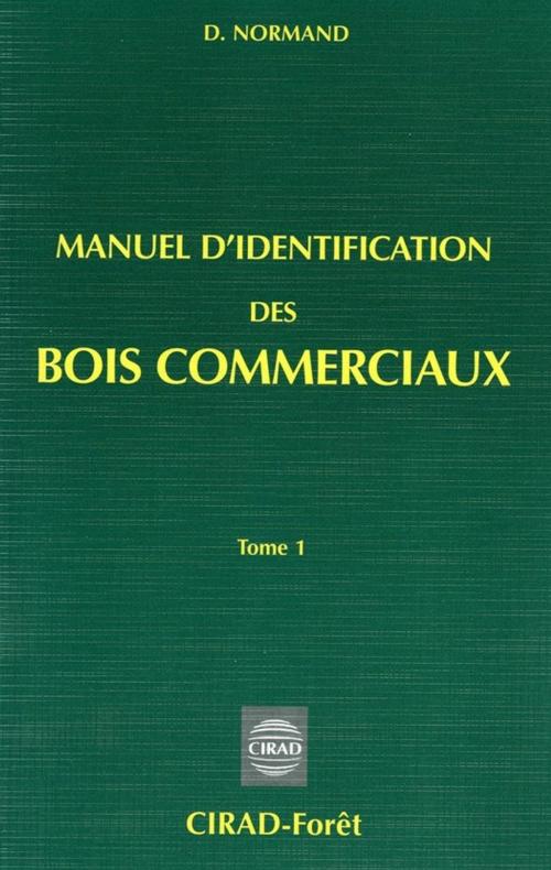 Cover of the book Manuel d'identification des bois commerciaux - Tome 1 by Collectif, Quae