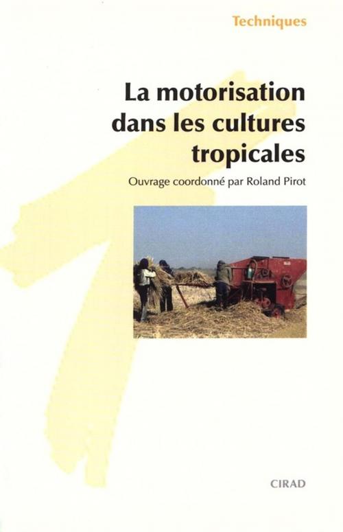 Cover of the book La motorisation dans les cultures tropicales by Rolland Pirot, Quae