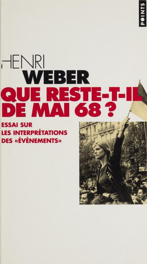 Cover of the book Que reste-t-il de Mai 68 ? by Henri Weber, (Seuil) réédition numérique FeniXX