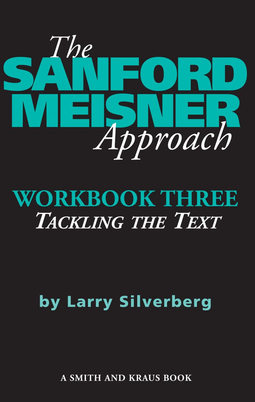 Big bigCover of The Sanford Meisner Approach: Workbook Three, Tackling the Text