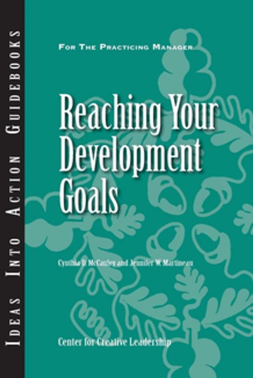 Cover of the book Reaching Your Development Goals by McCauley, Martineau, Center for Creative Leadership