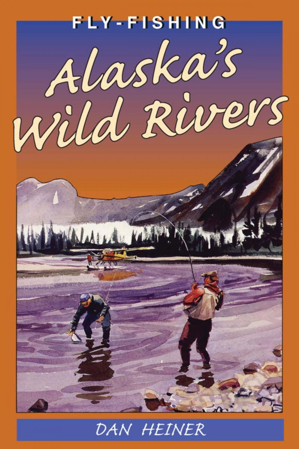 Big bigCover of Fly Fishing Alaska's Wild Rivers