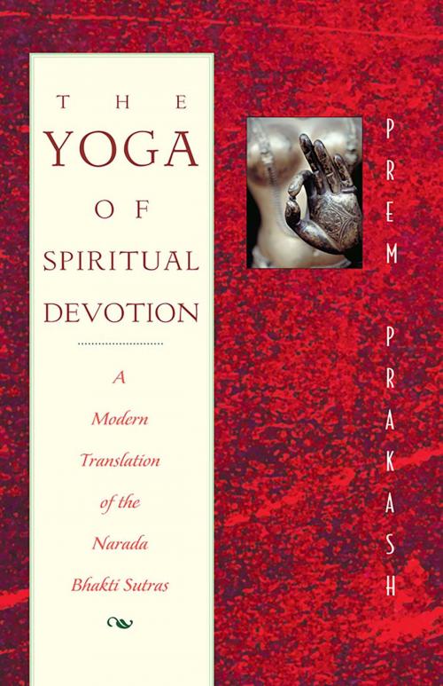 Cover of the book The Yoga of Spiritual Devotion by Prem Prakash, Inner Traditions/Bear & Company