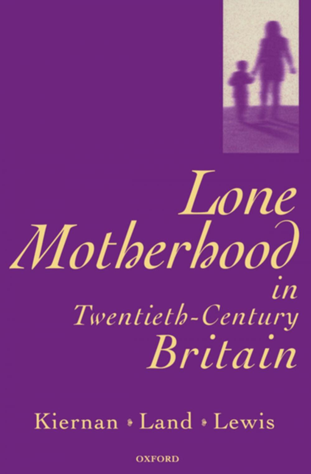 Big bigCover of Lone Motherhood in Twentieth-Century Britain