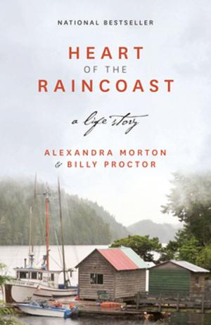 Book cover of Heart of the Raincoast: A Life Story