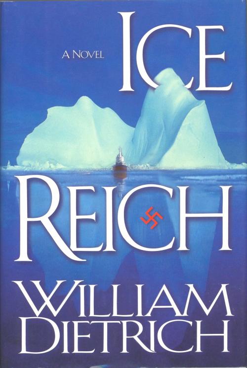 Cover of the book Ice Reich by William Dietrich, William Dietrich