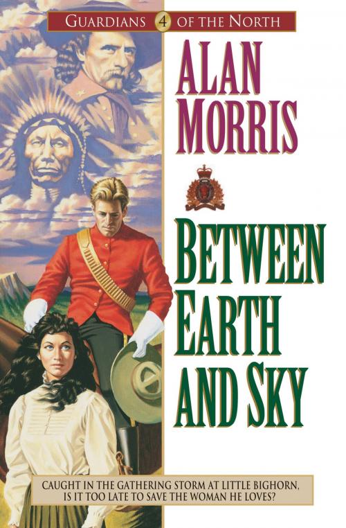 Cover of the book Between Earth and Sky (Guardians of the North Book #4) by Alan Morris, Baker Publishing Group