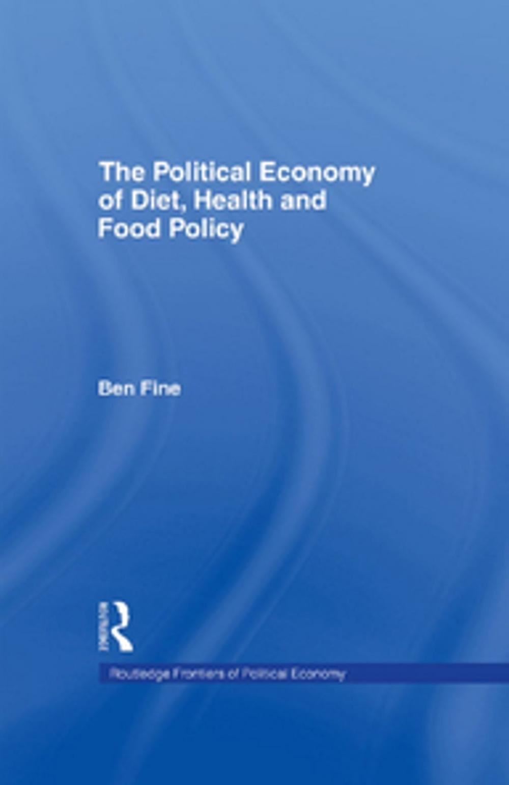 Big bigCover of The Political Economy of Diet, Health and Food Policy