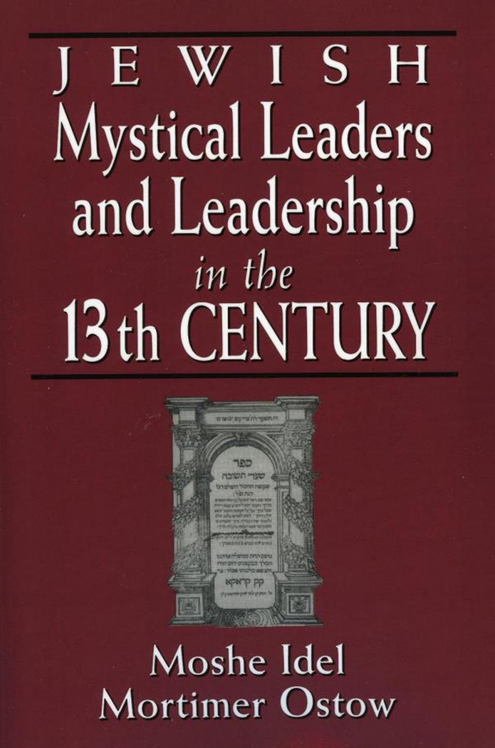 Big bigCover of Jewish Mystical Leaders and Leadership in the 13th Century