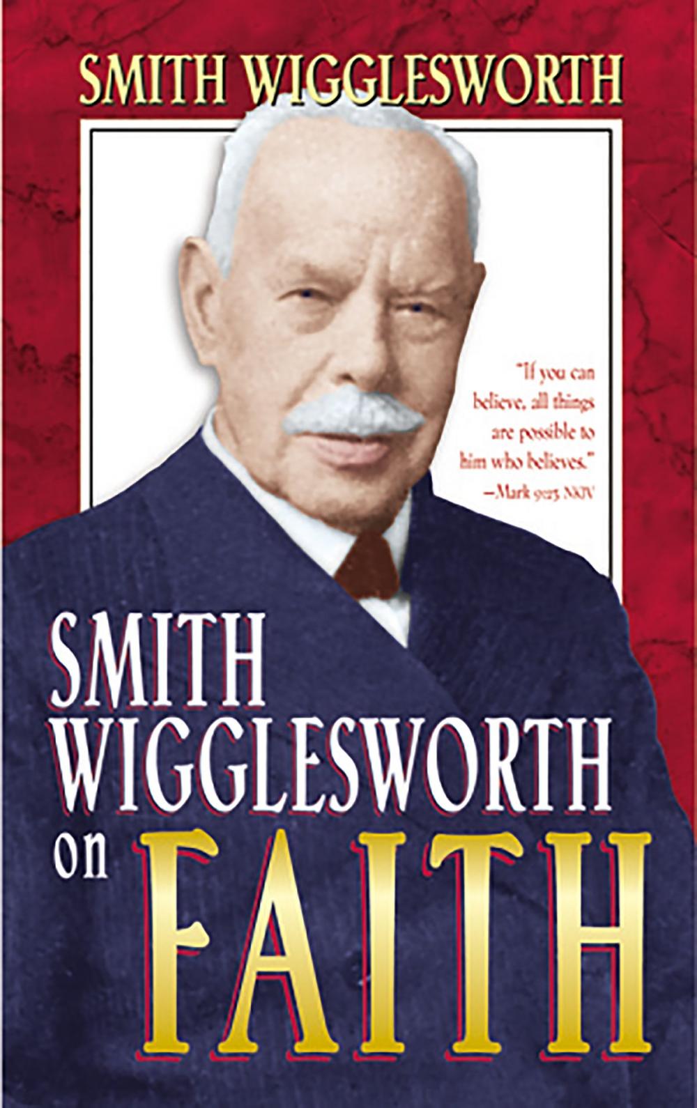 Big bigCover of Smith Wigglesworth on Faith