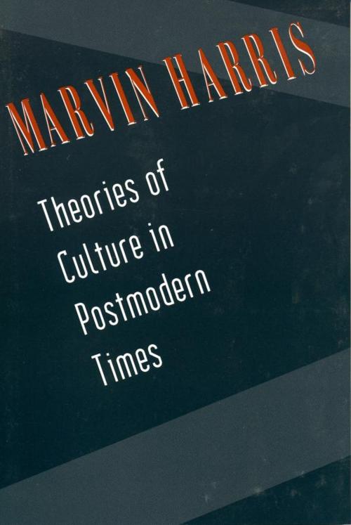 Cover of the book Theories of Culture in Postmodern Times by Marvin Harris, University of Florida, AltaMira Press