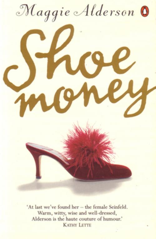 Cover of the book Shoe Money by Maggie Alderson, Penguin Books Ltd