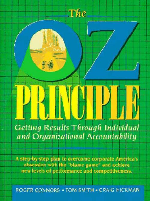 Cover of the book The Oz Principle by Roger Connors, Tom Smith, Craig Hickman, Penguin Publishing Group