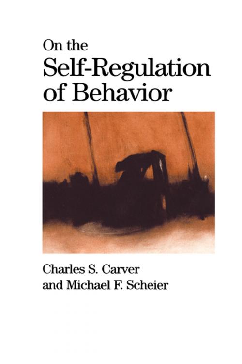 Cover of the book On the Self-Regulation of Behavior by Charles S. Carver, Michael F. Scheier, Cambridge University Press