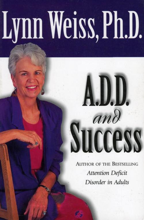 Cover of the book A.D.D. and Success by Lynn Weiss PhD, Taylor Trade Publishing