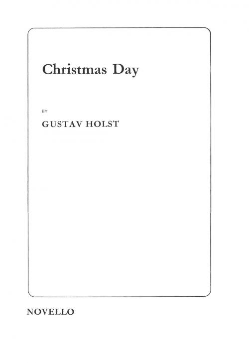 Cover of the book Gustav Holst: Christmas Day (SATB) by Gustav Holst, Music Sales Limited