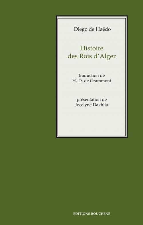 Cover of the book Histoire des rois d'Alger by Diego de Haëdo, Editions Bouchène
