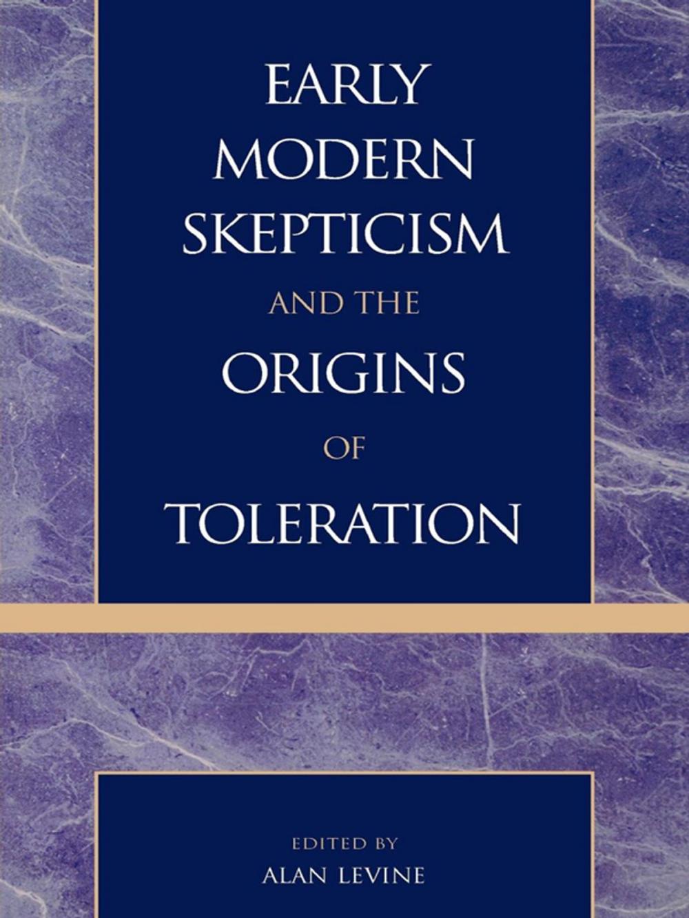 Big bigCover of Early Modern Skepticism and the Origins of Toleration