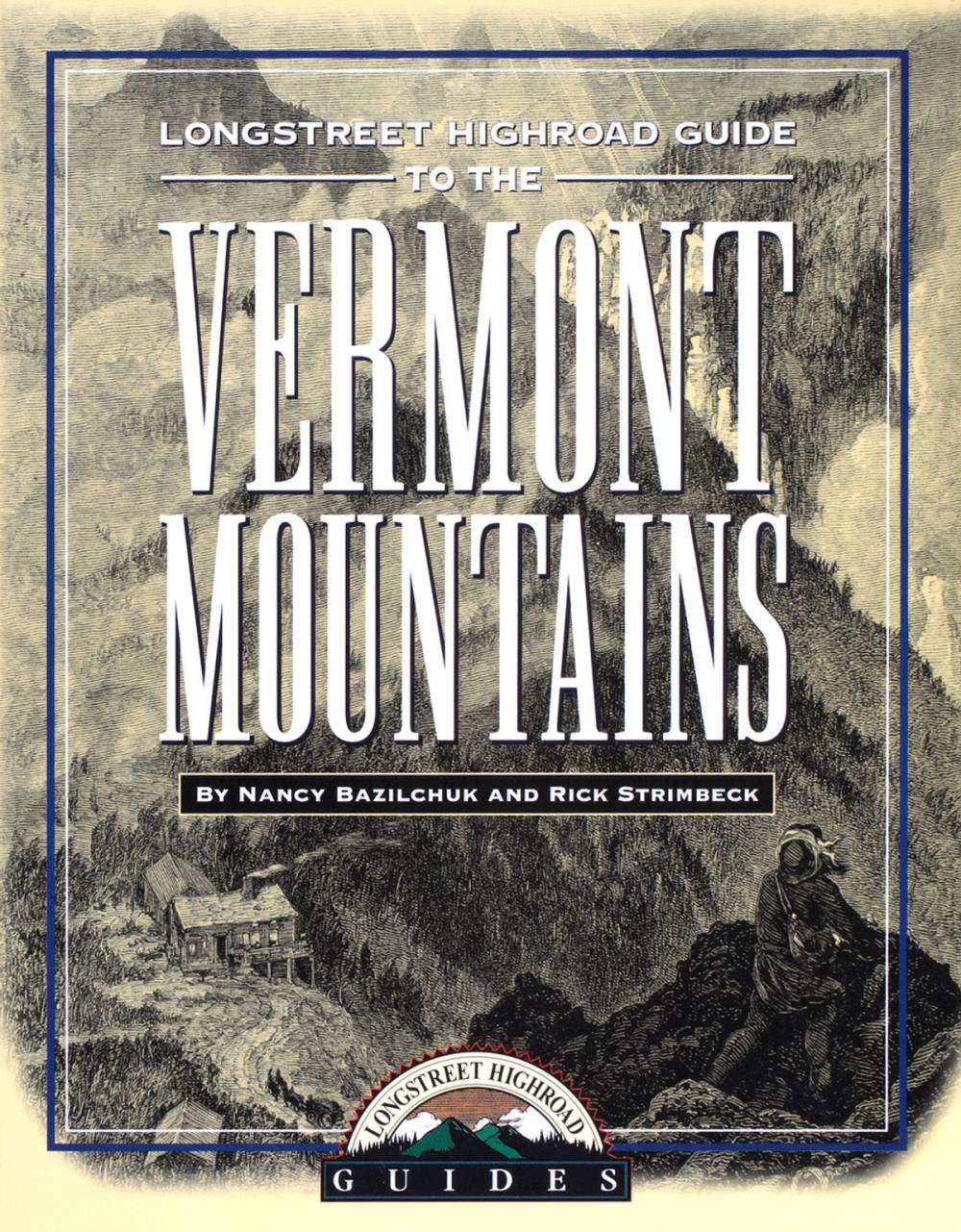 Big bigCover of Longstreet Highroad Guide to the Vermont Mountains