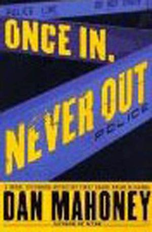 Cover of the book Once In, Never Out by Chandler Brossard