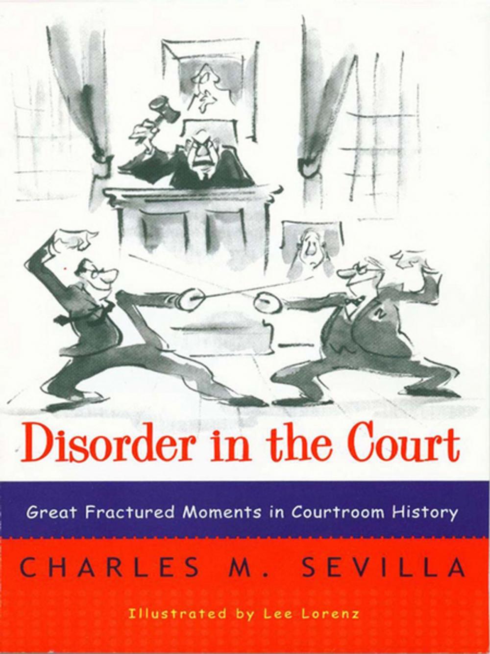 Big bigCover of Disorder in the Court: Great Fractured Moments in Courtroom History