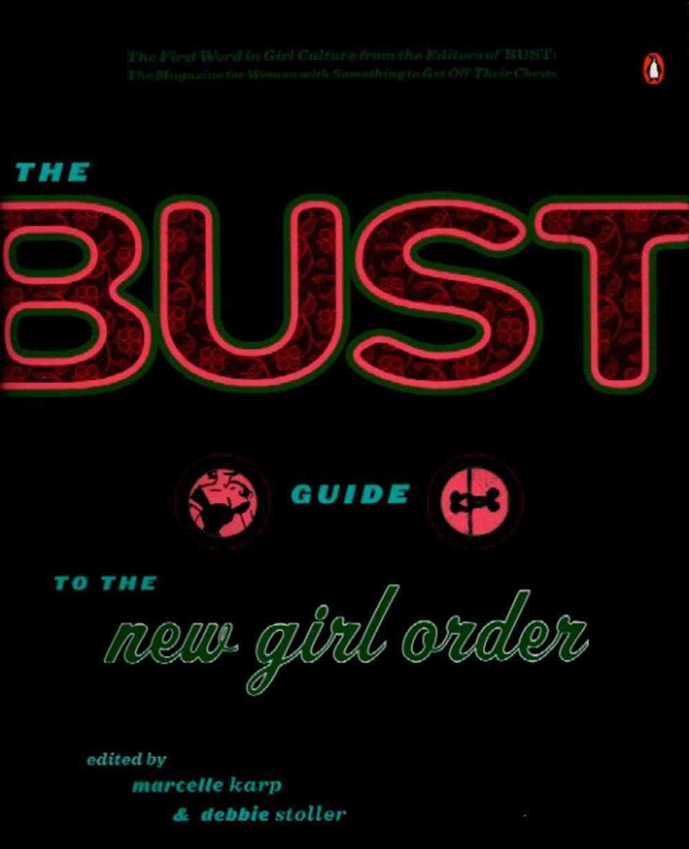 Big bigCover of The Bust Guide to the New Girl Order