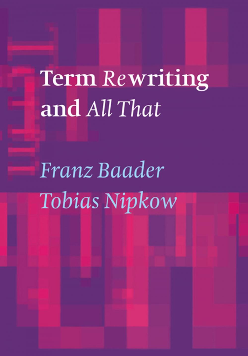 Big bigCover of Term Rewriting and All That