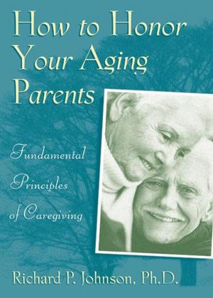 Cover of the book How to Honor Your Aging Parents by Hauser, Penny Mary
