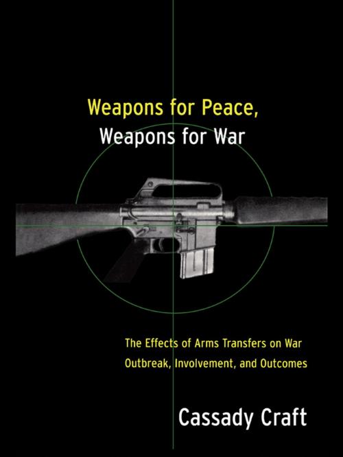 Cover of the book Weapons for Peace, Weapons for War by Cassady B. Craft, Taylor and Francis