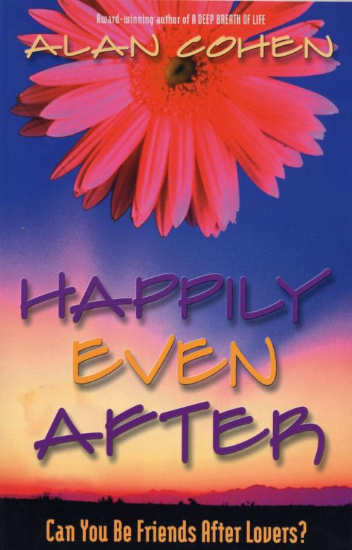 Cover of the book Happily Even After by Alan Cohen, Hay House