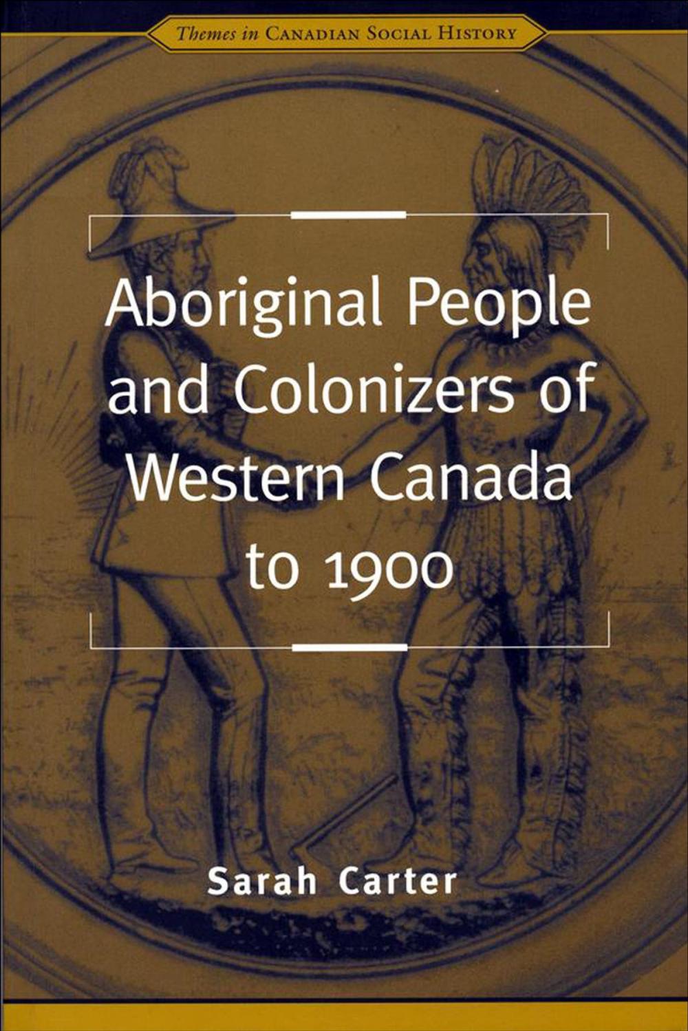 Big bigCover of Aboriginal People and Colonizers of Western Canada to 1900