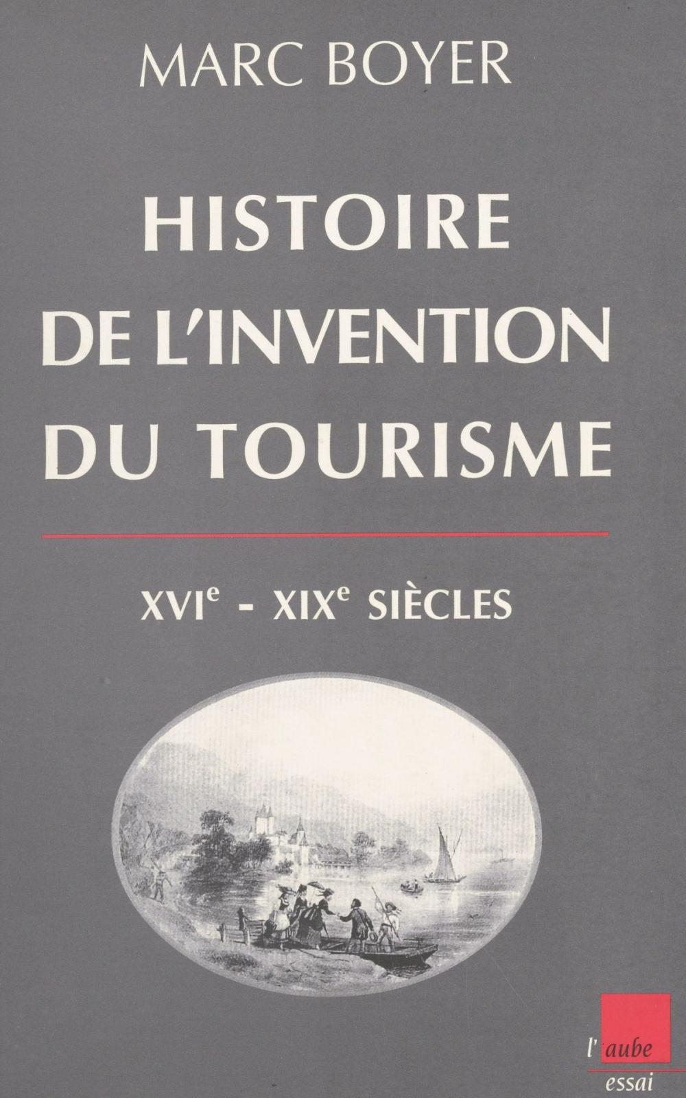 Big bigCover of Histoire de l'invention du tourisme (XVI-XIXe siècles)