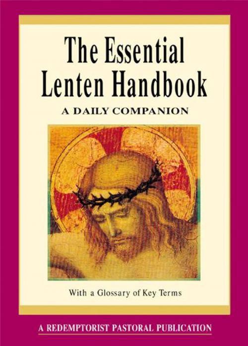 Cover of the book The Essential Lenten Handbook by A Redemptorist Pastoral Publication, Liguori Publications