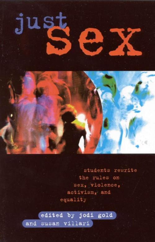 Cover of the book Just Sex by John StoltenBurg, Andrea Dworkin, Selden Hol, Katie Koestner, Michael Scarce, Aishah Shahida Simmons, Luoluo Hong, Jesselyn Brown, Kathy Miria, Krista Jacob, Andy Abrams, Kristine Herman, Jason Shultz, Martha McCaughey, Janelle White, Stephen Montagna, Elizabethe Holland, Nate Barnett with Michael DiSabato, Brett Sokolo, John Stoltenberg, Rowman & Littlefield Publishers