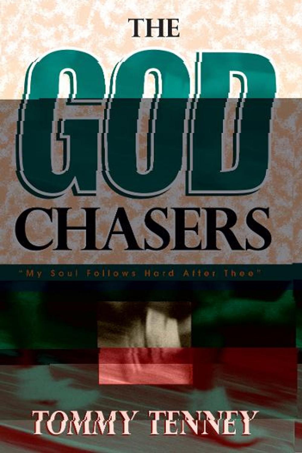 Big bigCover of The God Chasers: My Soul Follows hard After Thee