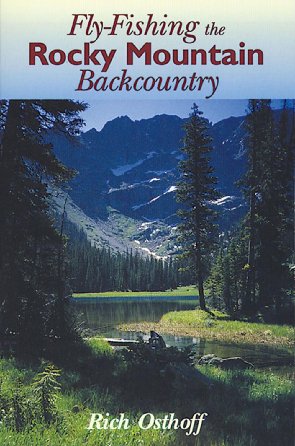 Big bigCover of Fly-Fishing the Rocky Mountain Backcountry