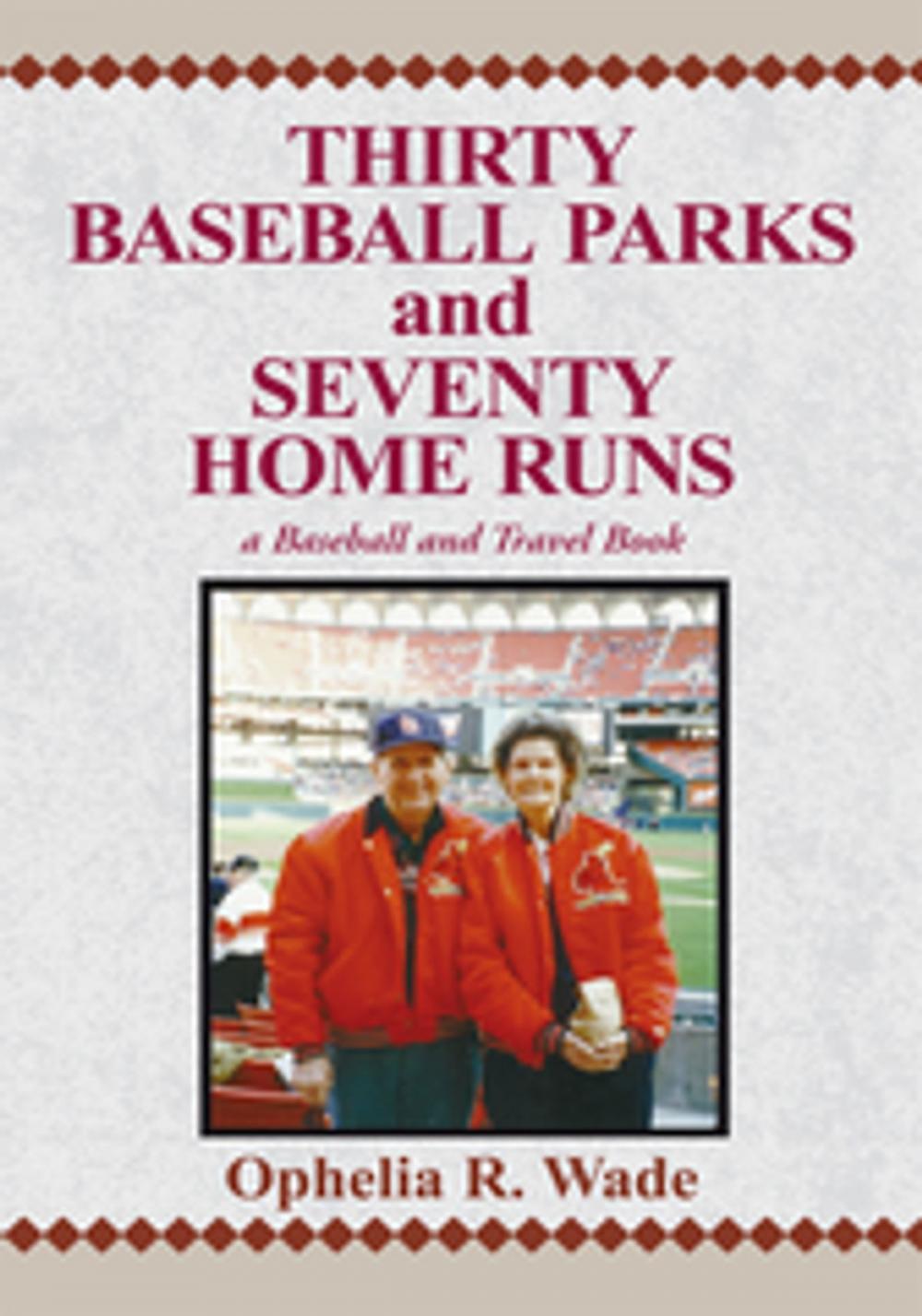 Big bigCover of Thirty Baseball Parks and Seventy Home Runs