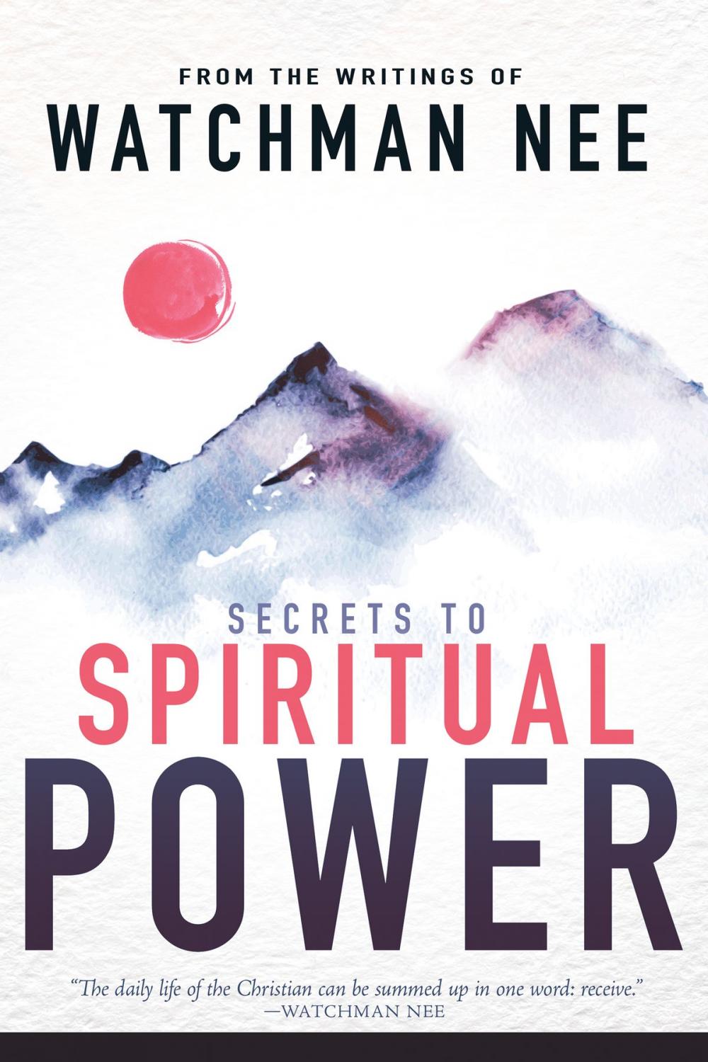 Big bigCover of Secrets to Spiritual Power: From the Writings of Watchman Nee