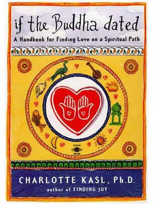 Cover of the book If the Buddha Dated by Charlotte Kasl, Penguin Publishing Group