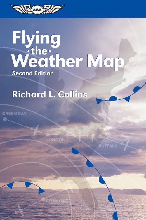 Cover of the book Flying the Weather Map by Richard L. Collins, Aviation Supplies & Academics, Inc.