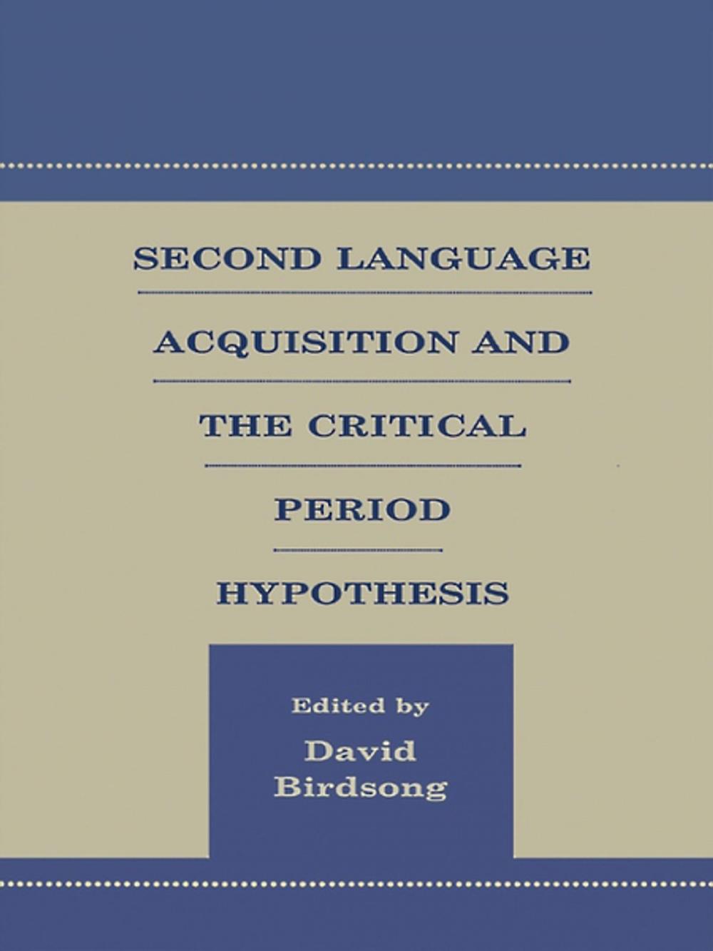 Big bigCover of Second Language Acquisition and the Critical Period Hypothesis