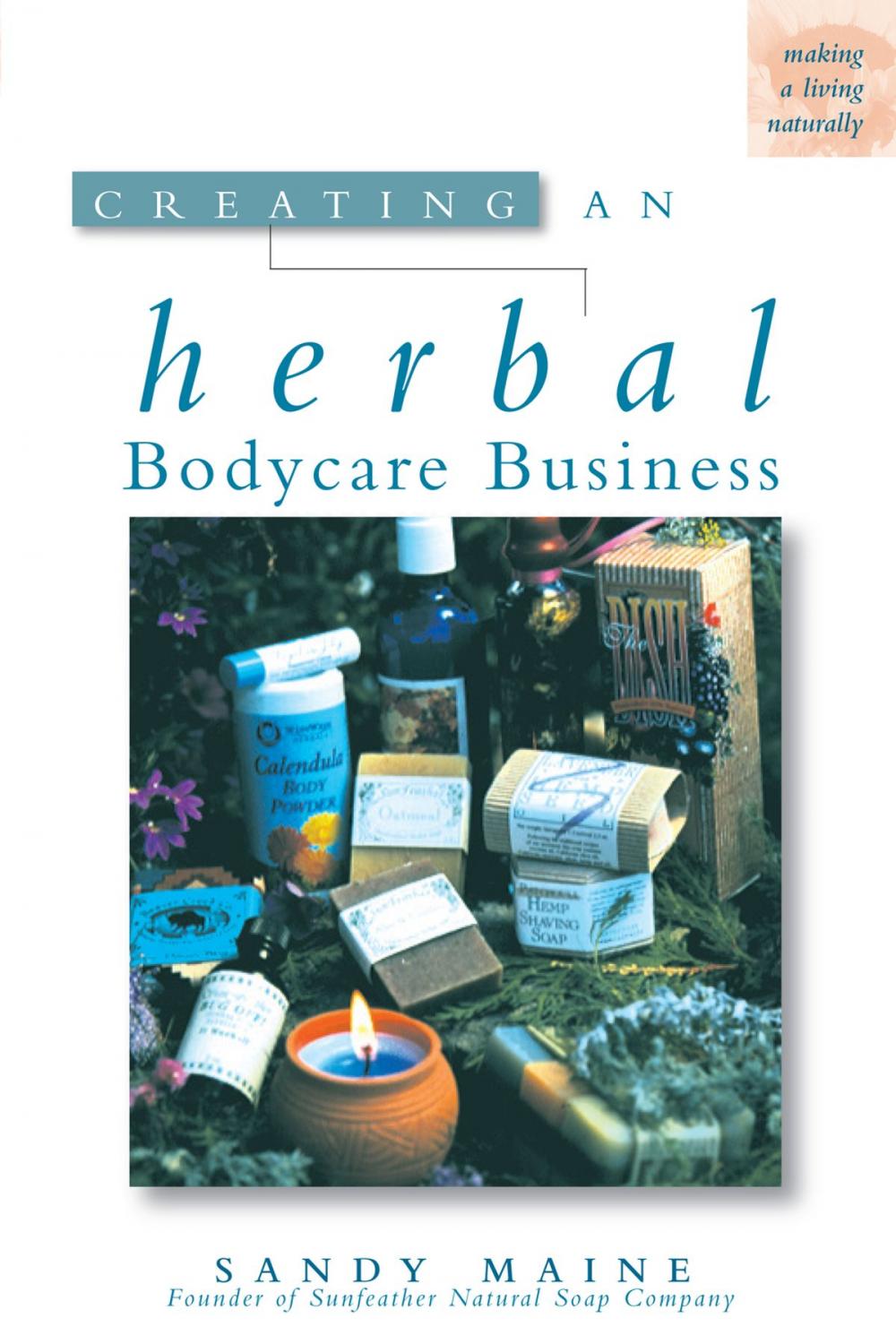 Big bigCover of Creating an Herbal Bodycare Business