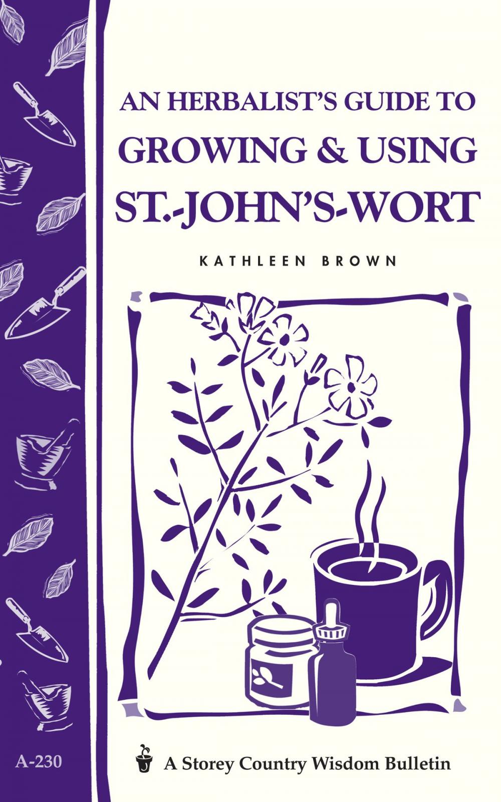 Big bigCover of An Herbalist's Guide to Growing & Using St.-John's-Wort