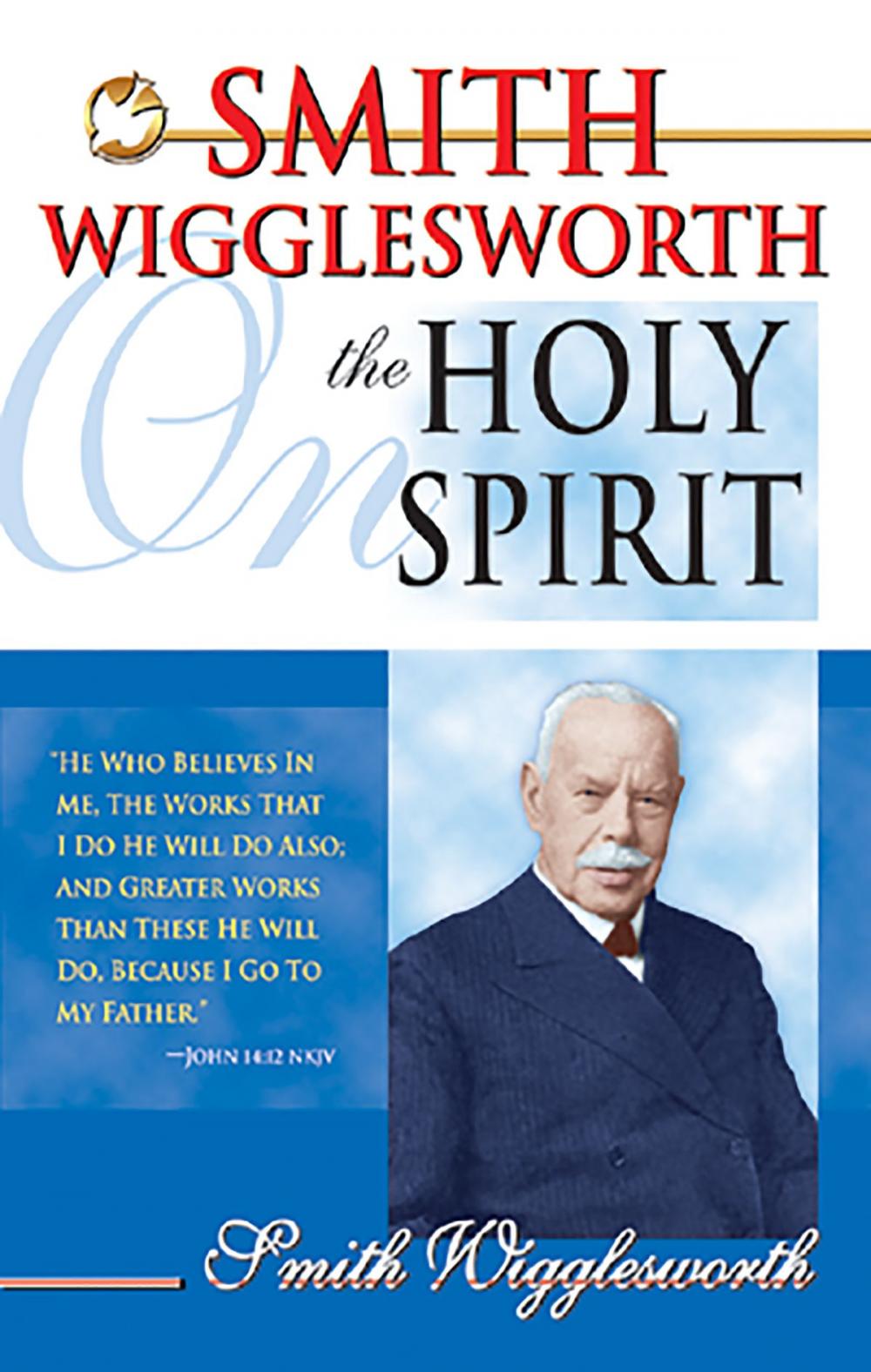 Big bigCover of Smith Wigglesworth on the Holy Spirit