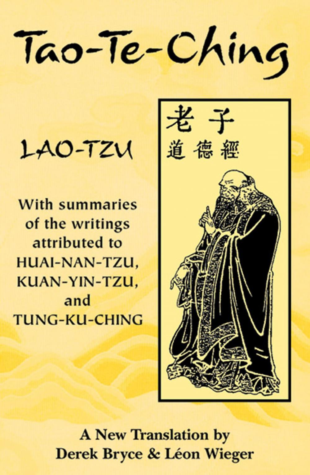 Big bigCover of Tao-Te-Ching: With summaries of the writings attributed to Huai-Nan-Tzu, Kuan-Yin-Tzu and Tung-Ku-Ching