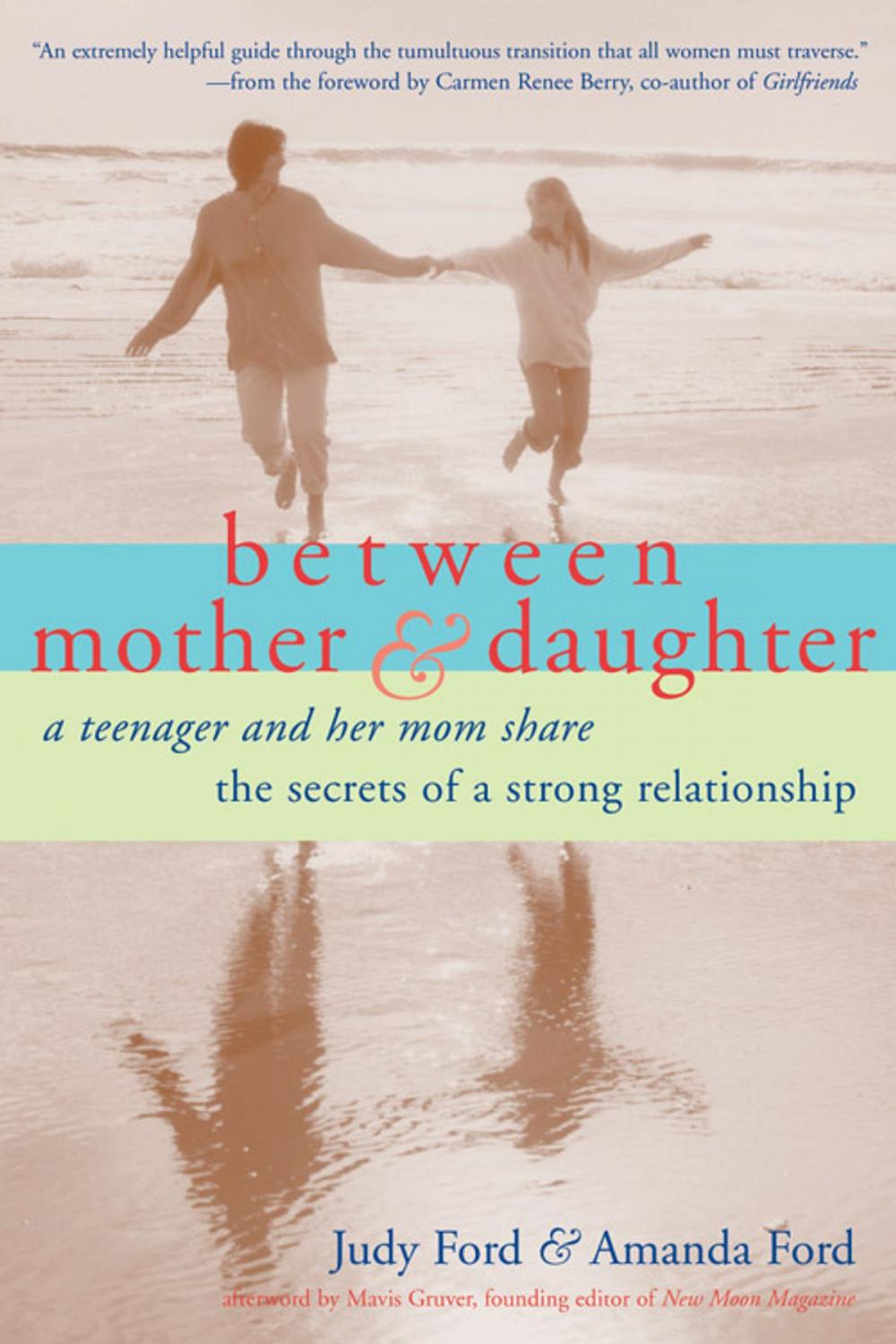 Big bigCover of Between Mother and Daughter: A Teenager and Her Mom Share the Secrets of a Strong Relationship